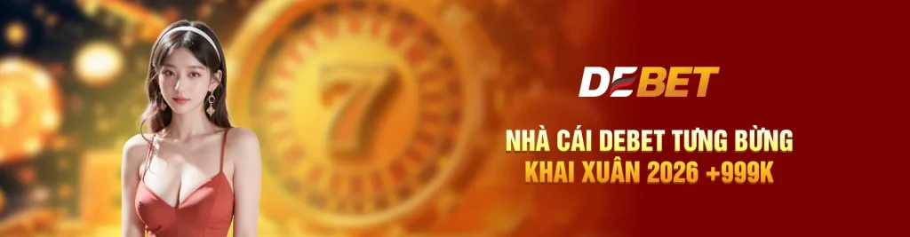 Debet - Cổng game cá cược ăn tiền thật