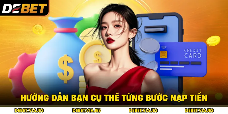 Hướng dẫn bạn cụ thể từng bước nạp tiền