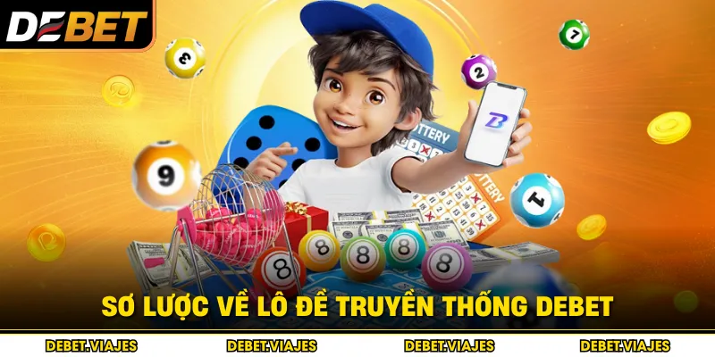 Sơ lược về lô đề truyền thống debet 